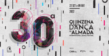 30ª Quinzena de Dança de Almada – International Dance Festival