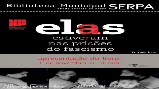 CULTURA  Apresentação do livro “Elas estiveram nas prisões do fascismo”