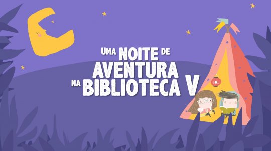 UMA NOITE DE AVENTURA NA BIBLIOTECA V