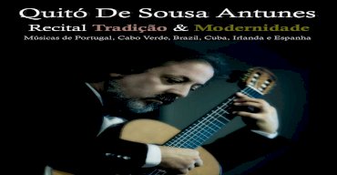 Quitó de Sousa Antunes: recital de guitarra 'Tradição e Modernidade'