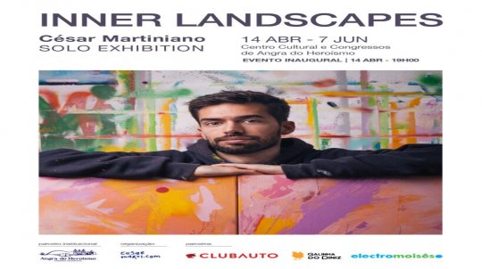 «INNER LANDSCAPES» Exposição de César Martiniano