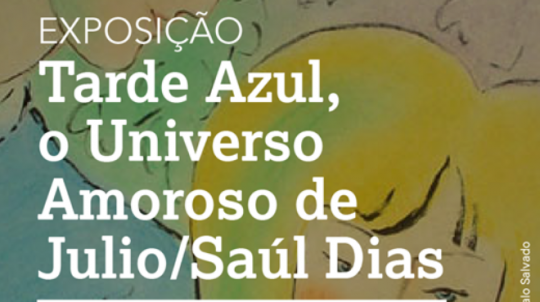 Tarde Azul, o Universo Amoroso de Julio/Saúl Dias