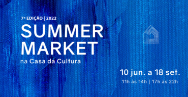 SUMMER MARKET na Casa da Cultura