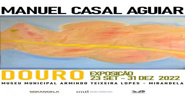 Exposição - Manuel Casal Aguiar - 'Douro'