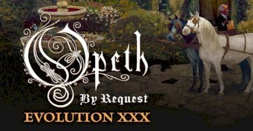 OPETH By Request - Evolution XXX