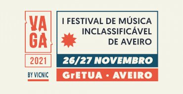 VAGA 2021 - I Festival de Música Inclassificável de Aveiro