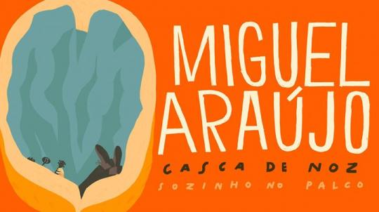 Miguel Araújo | Casca de Noz