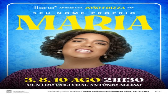 Comédia pela Companhia de Teatro II Acto- Seu nome próprio Maria!