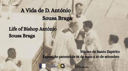 Exposição 'A Vida de D. António Sousa Braga'
