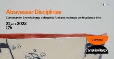 Atravessar Disciplinas | Conversa com Bruno Marquez e Margarida Andrade