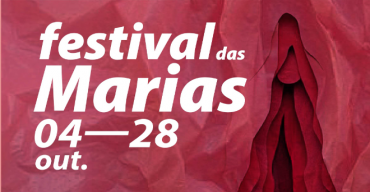 Festival das Marias | Festival Internacional de Artes no Feminino