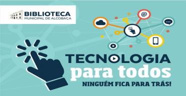 TECNOLOGIA PARA TODOS – NINGUÉM FICA PARA TRÁS!