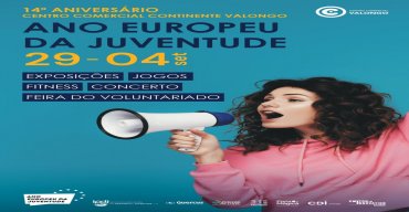 CENTRO COMERCIAL CONTINENTE DE VALONGO CELEBRA ANO EUROPEU DA JUVENTUDE NO 14º ANIVERSÁRIO