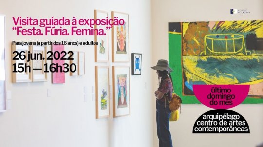 Visita guiada à exposição Festa. Fúria. Femina.