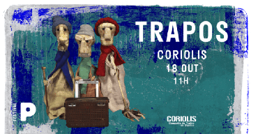 Espectáculo TRAPOS - Coriolos (18 OUT) PROGRAMA POP 2025