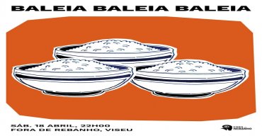 BALEIA BALEIA BALEIA apresentam 'Outra Vez Arroz'