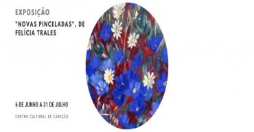 Exposição “Novas Pinceladas”, de Felícia Trales em Cabeção