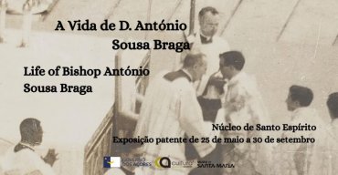 Exposição 'A Vida de D. António Sousa Braga'
