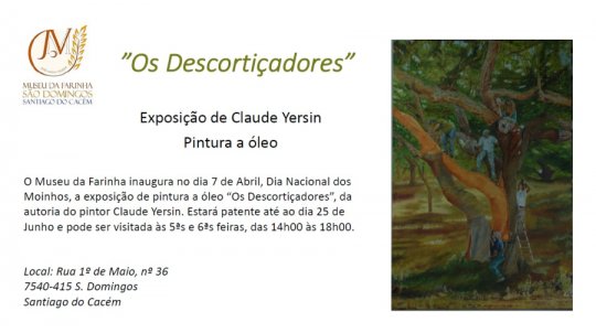 Os Descortiçadores - exposição de Claude Yersin - Museu da Farinha