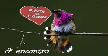 8º encontro - A ARTE de Educar