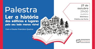 Palestra 'Ler a história dos edifícios e lugares pelo seu lado menos visível'