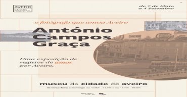 “O Fotografo que amou Aveiro: António Campos Graça” | Exposição