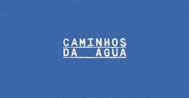 Caminhos da Água