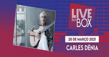 LIVE IN A BOX - CARLES DÉNIA