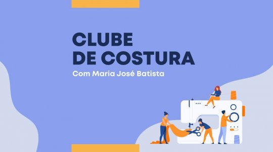 CLUBE DE COSTURA com Maria José Batista