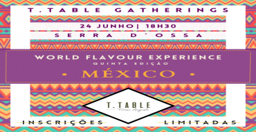 T.TABLE GATHERINGS | World Flavour Experience MÉXICO