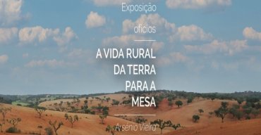 Exposição 'Ofícios – A Vida Rural da Terra para a Mesa' de Arsénio Vieira