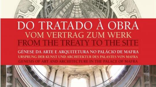 Do Tratado à Obra. Génese da Arte e da Arquitetura no Palácio Nacional de Mafra