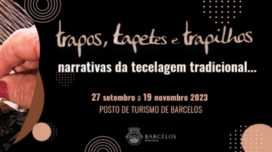 'Trapos, tapetes e trapilhos, narrativas da tecelagem tradicional'