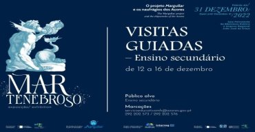 Exposição 2Mar Tenebroso - visitas guiadas para o ensino secundário