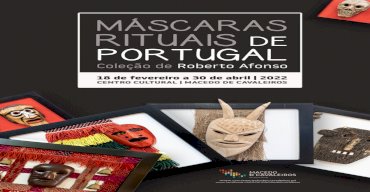 Exposição 'Máscaras Rituais de Portugal' | Coleção de Roberto Afonso