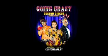Custom Circus com Going Crazy