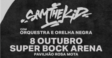 Sam The Kid com Orquestra e Orelha Negra