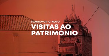 VISITAS AO PATRIMÓNIO EM MONTEMOR-O-NOVO
