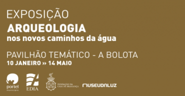 Alqueva – Arqueologia nos Novos Caminhos da Água | Exposição