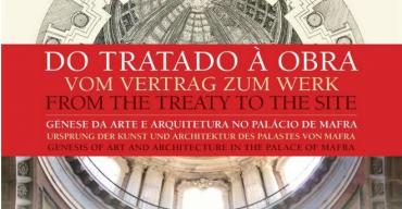 Do Tratado à Obra. Génese da Arte e da Arquitetura no Palácio Nacional de Mafra