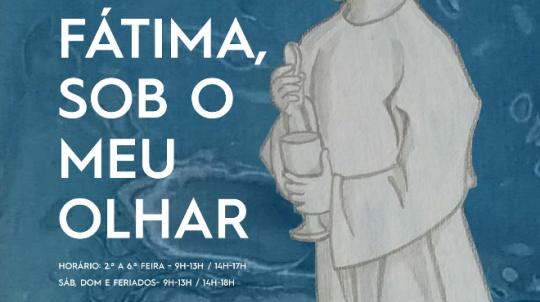 Fátima sob o meu Olhar | Exposição